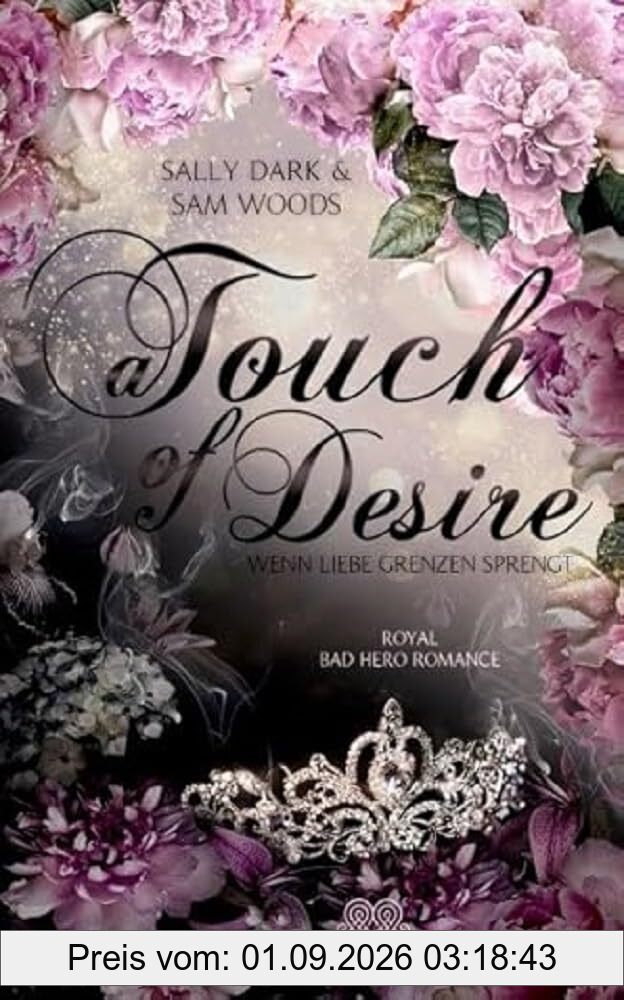 A Touch of Desire - Wenn Liebe Grenzen sprengt (Band 2) Royal Bad Hero Romance