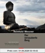 Der verzauberte Berg: Messner Mountain Museum. Begegnungen mit den Bergen der Welt und der Philosophie des Bergsteigens