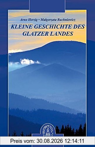Kleine Geschichte des Glatzer Landes