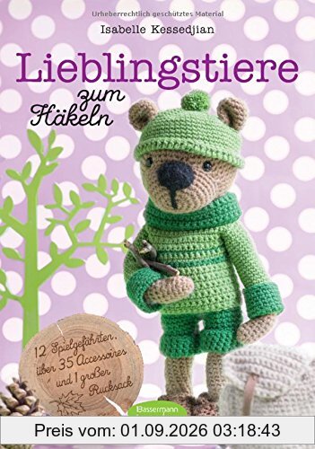 Lieblingstiere zum Häkeln: 12 Spielgefährten, über 35 Accessoires und 1 großer Rucksack