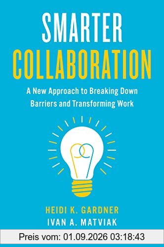 Smarter Collaboration: A New Approach to Breaking Down Barriers and Transforming Work