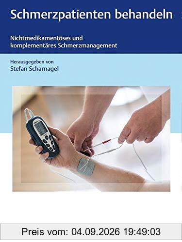 Schmerzpatienten behandeln: Nichtmedikamentöses und komplementäres Schmerzmanagement
