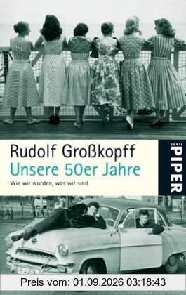 Unsere 50er Jahre: Wie wir wurden, was wir sind
