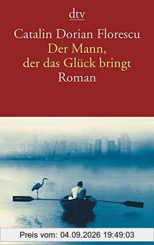 Der Mann, der das Glück bringt: Roman