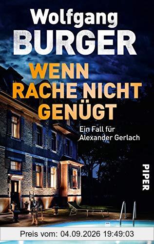 Wenn Rache nicht genügt: Ein Fall für Alexander Gerlach (Alexander-Gerlach-Reihe, Band 16)