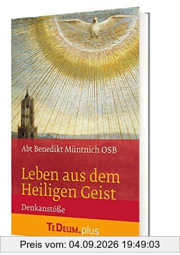 Leben aus dem Heiligen Geist: Te Deum.plus Denkanstöße