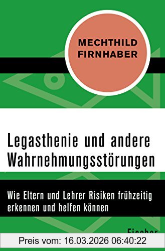 Mechthild Firnhaber Legasthenie Und Andere Wahrnehmungsstörungen, Wie Eltern Und Lehrer Risiken Frühzeitig Erkennen Und Helfen Können