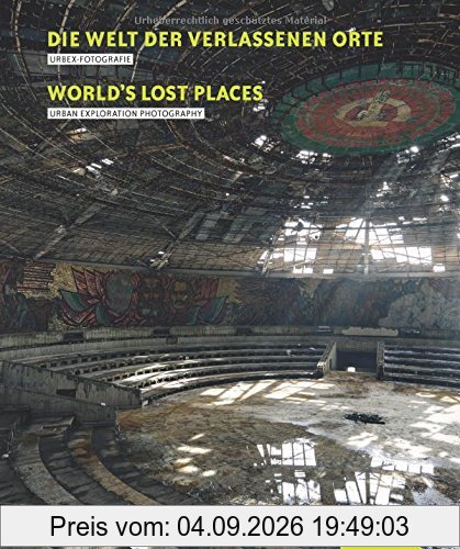 Die Welt der verlassenen Orte/Worlds Lost Places