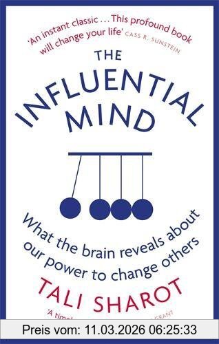 Tali Sharot The Influential Mind, What The Brain Reveals About Our Power To Change Others