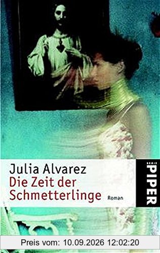 Die Zeit der Schmetterlinge: Roman (Piper Taschenbuch, Band 3540)