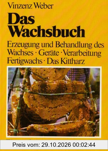 Das Wachsbuch. Erzeugung und Behandlung des Bienenwachses, Geräte, Verarbeitung, Fertigwachs - Das Kittharz
