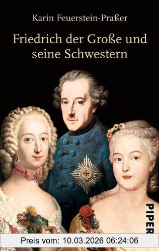 Karin Feuerstein-Praßer Friedrich Der Große Und Seine Schwestern