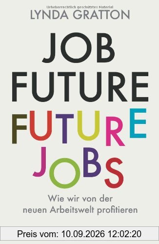 Job Future - Future Jobs: Wie wir von der neuen Arbeitswelt profitieren