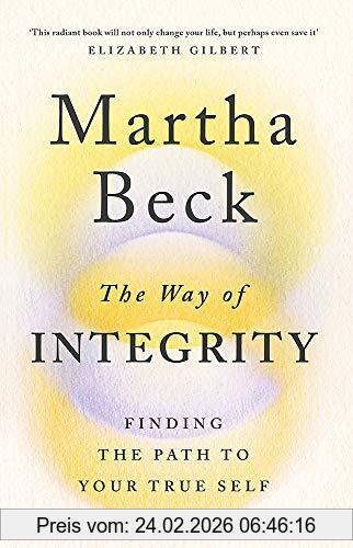 Martha Beck The Way Of Integrity, Finding The Path To Your True Self