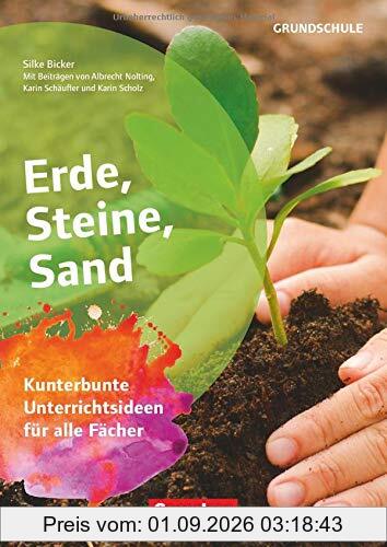 Themenhefte Grundschule: Erde, Steine, Sand: Kunterbunte Unterrichtsideen für alle Fächer. Buch mit Kopiervorlagen