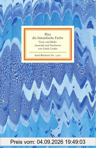 Blau, die himmlische Farbe: Texte und Bilder (Insel Bücherei)