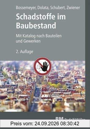 Schadstoffe im Baubestand: Mit Katalog nach Bauteilen und Gewerken
