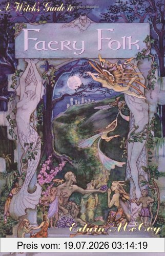 Edain McCoy A Witch's Guide To Faery Folk, How To Work With The Elemental World, Reclaiming Our Working Relationship With Invisible Helpers (Llewellyn's New