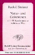 Natur- und Geistwesen: Ihr Wirken in unserer sichtbaren Welt. Hörernotizen von 18 Vorträgen, gehalten in verschiedenen Städten zwischen dem 5. November 1907 und dem 14. Juni 1908