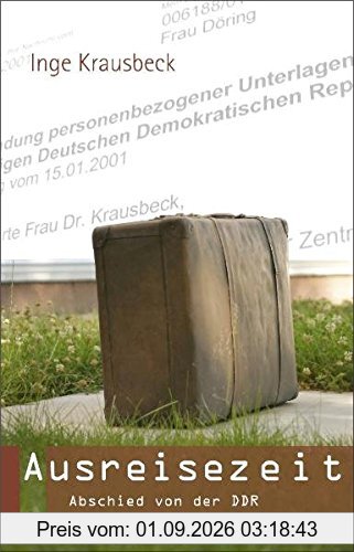 Ausreisezeit.: Abschied von der DDR