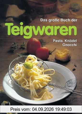 Das große Buch der Teigwaren