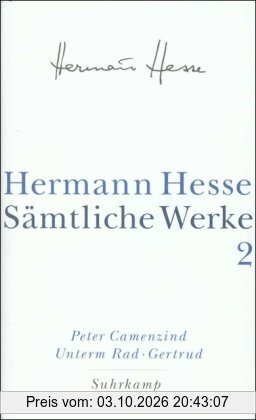 Sämtliche Werke in 20 Bänden und einem Registerband: Band 2: Die Romane: Peter Camenzind. Unterm Rad. Gertrud: Bd. 2