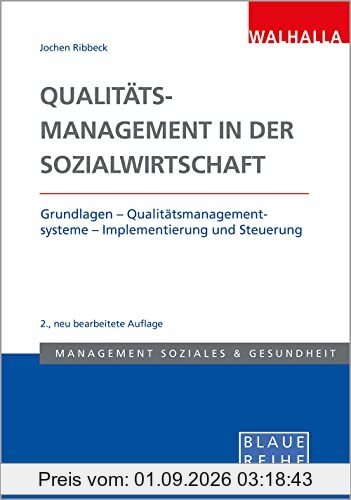 Qualitätsmanagement in der Sozialwirtschaft: Grundlagen - Qualitätsmanagementsysteme - Implementierung und Steuerung; Blaue Reihe Sozialmanagement