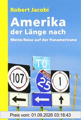 Amerika der Länge nach: Meine Reise auf der Panamericana