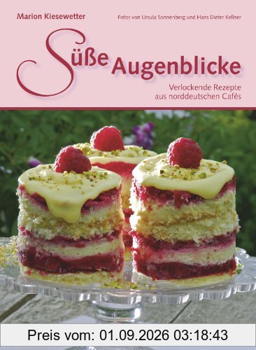 Süße Augenblicke: Verlockende Rezepte aus norddeutschen Cafés
