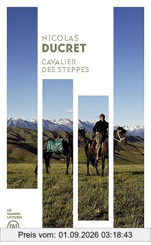 Cavalier des steppes : à travers les montagnes d'Asie centrale