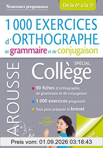 1.000 exercices d'orthographe, de grammaire et de conjugaison : spécial collège, de la 6e à la 3e : nouveaux programmes