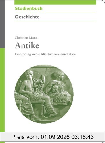 Antike: Einführung in die Altertumswissenschaften