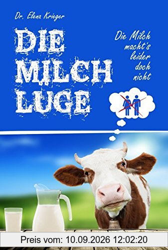 Die Milchlüge: Die Milch macht's - leider doch nicht