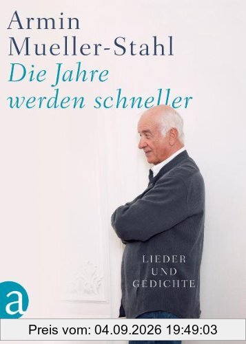 Die Jahre werden schneller: Lieder und Gedichte