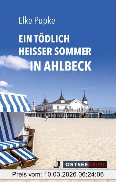 Elke Pupke Ein Tödlich Heißer Sommer In Ahlbeck (Ostseekrimi)
