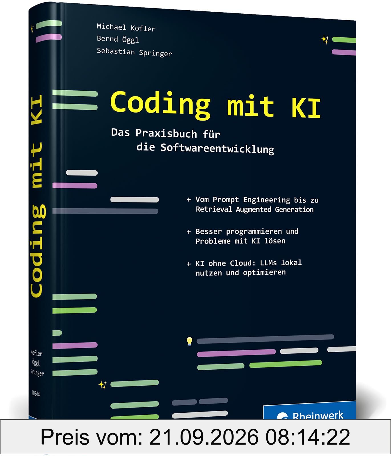 Coding mit KI: Das Praxisbuch für die Softwareentwicklung. So hilft Künstliche Intelligenz bei IT-Projekten. Prompt Engineering, Retrieval …