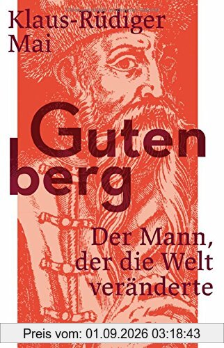 Gutenberg: Der Mann, der die Welt veränderte