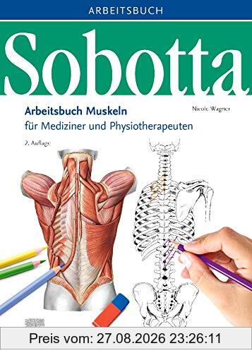 Sobotta Arbeitsbuch Muskeln: Arbeitsbuch für Mediziner und Physiotherapeuten