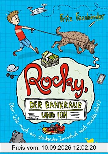 Rocky, der Bankraub und ich oder wie mich ein stinkender Turnschuh reich machte (fast!) - Band 2