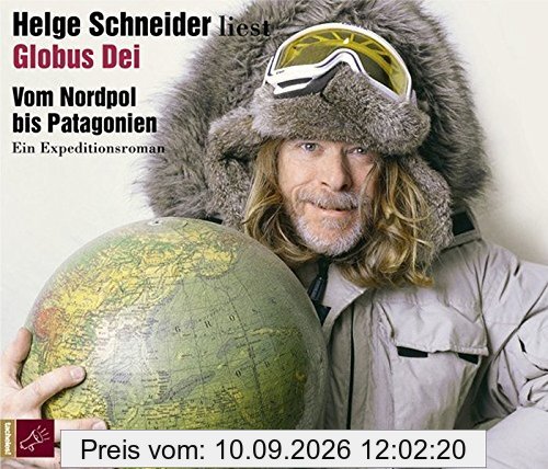 Globus Dei: Vom Nordpol bis Patagonien - Ein Expeditionsroman (Hörbestseller)