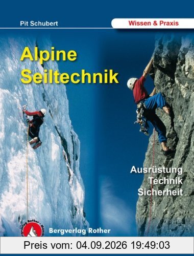 Alpine Seiltechnik. Ausrüstung - Technik - Sicherheit