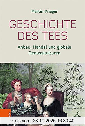Geschichte des Tees: Anbau, Handel und globale Genusskulturen