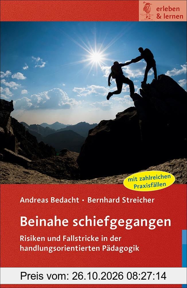 Beinahe schiefgegangen: Risiken und Fallstricke in der handlungsorientierten Pädagogik (erleben & lernen)