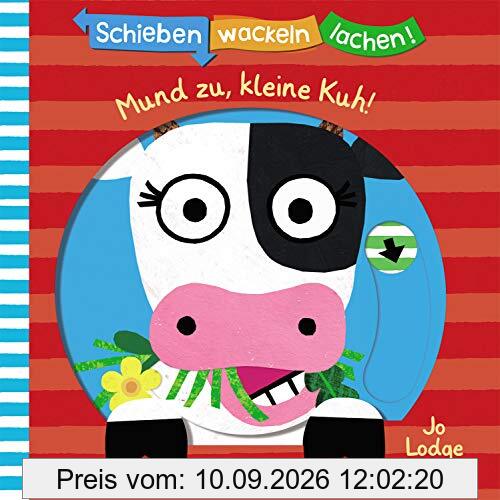 Schieben, Wackeln, Lachen! - Mund zu, kleine Kuh!: Pappbilderbuch, Buch mit Klappen ab 2 Jahre