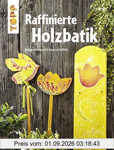 Raffinierte Holzbatik (kreativ.kompakt.): Dekorationen mit Aquarelleffekt