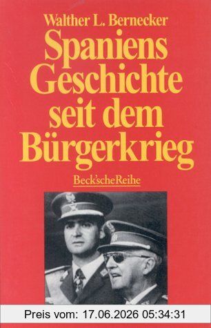 Bernecker, Walther L. Spaniens Geschichte Seit Dem Bürgerkrieg