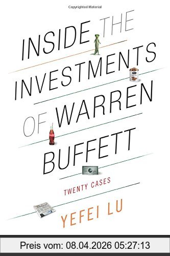 Yefei Lu Inside The Investments Of Warren Buffett, Twenty Cases (Columbia Business School Publishing)