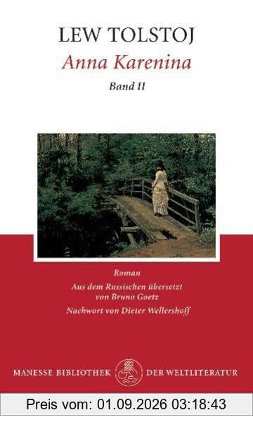 Anna Karenina. Roman: Anna Karenina, Bd. 2: Roman: Roman. Nachw. v. Dieter Wellershoff (Manesse Bibliothek der Weltliteratur)
