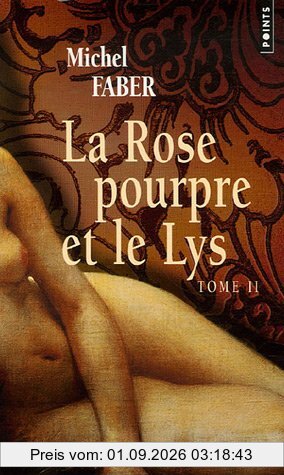 La rose pourpre et le lys. Vol. 2