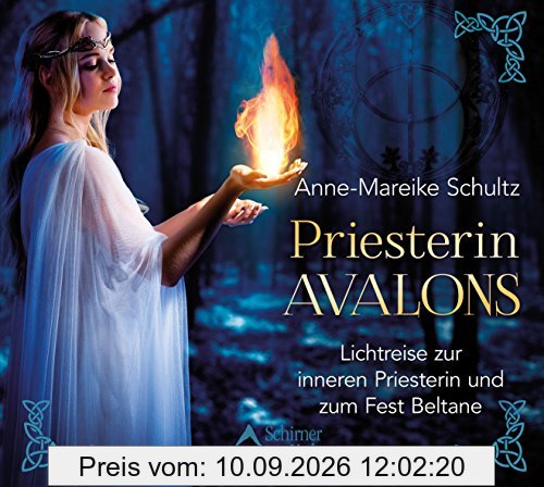 Priesterin Avalons: Lichtreise zur inneren Priesterin und zum Fest Beltane